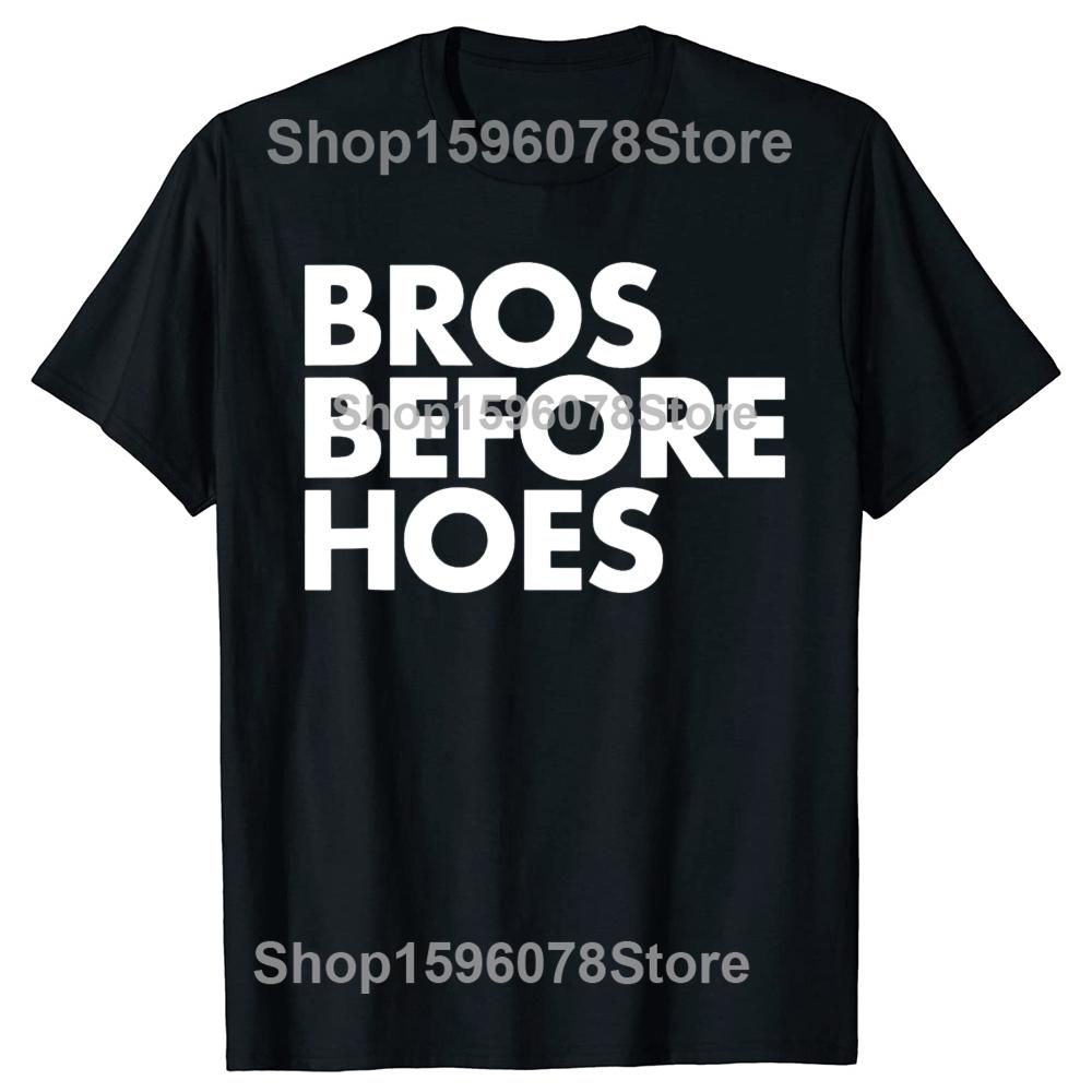 Funny Bros Before Hoes TShirt Summer Men Women Clothing Fashion T Shirts Cotton Short Sleeve Oversized Loose Tshirt Tops