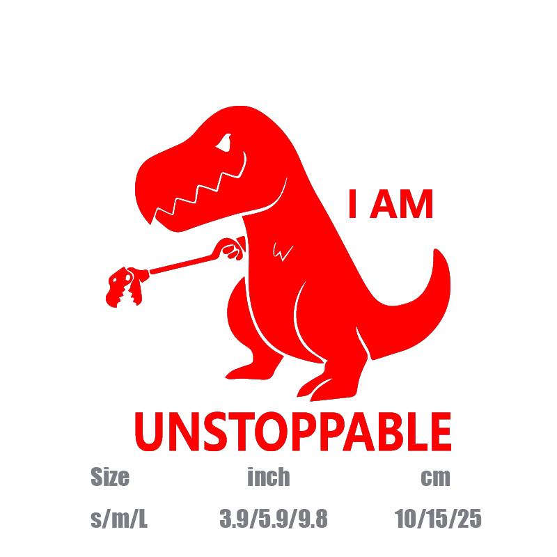 "I AM UNSTOPPABLE"Dinosaur stickers,For Car Door And Window Decoration Stickers Car Accessories decal
