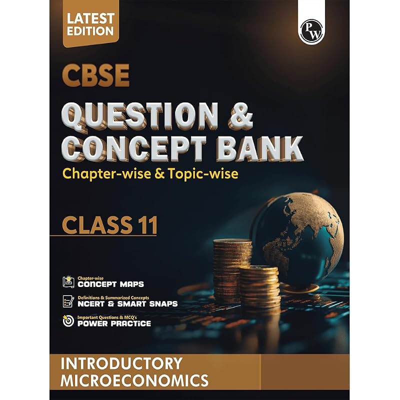 PW CBSE Question & Concept Bank (QCB) Class 11 Introductory Microeconomics Chapterwise and Topicwise Solved Questions For 2026 Exams with Competency