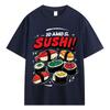 Funny Japanese Food Sushi Graphic T Shirt Unisex Unisex Unisex High Quality Tshirt Cotton Loose Casual Fashion T Shirts Streetwear