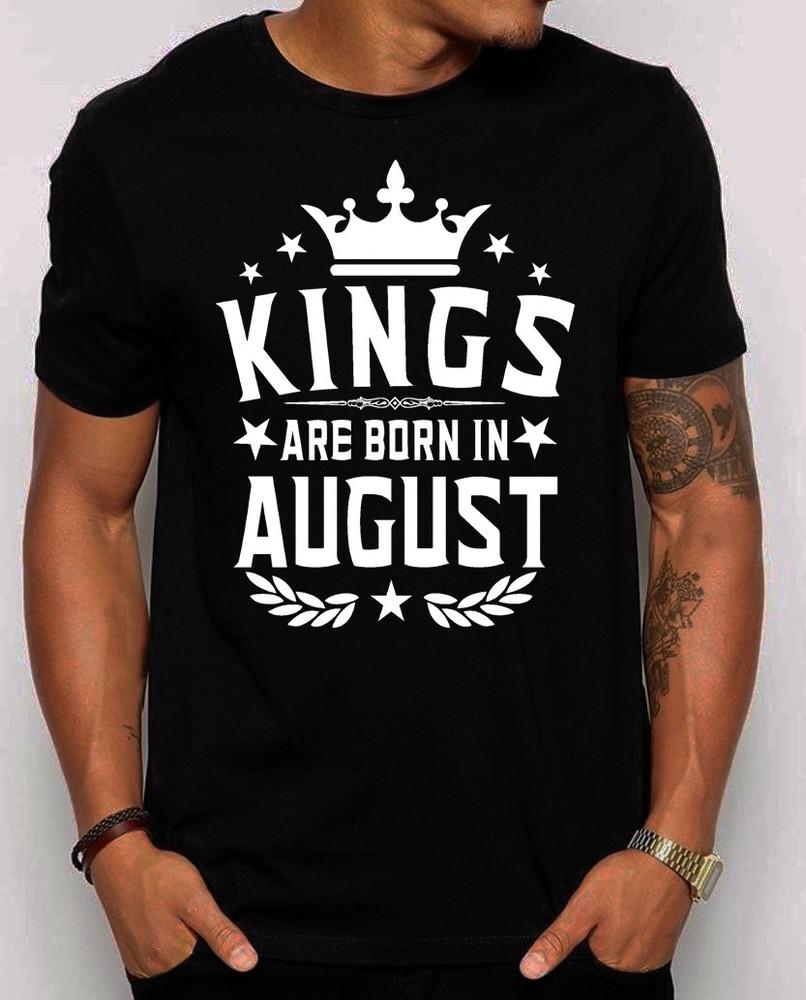 Kings Are Born in August Men039;s T-shirt. gift for him. Best Birthday shirt. S-4XL Unisex T-Shirt XXXL