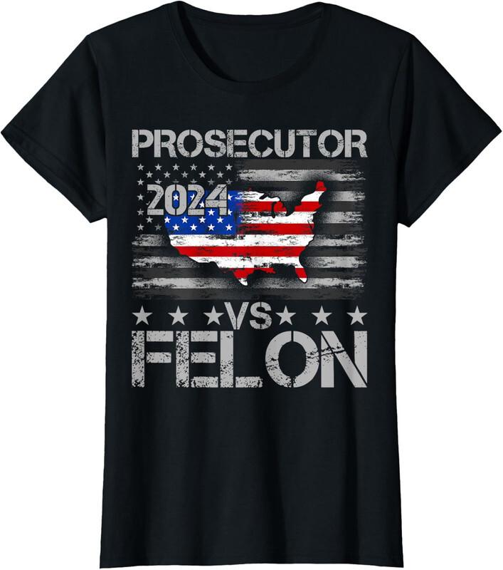 

Prosecutor Vs Felon 2024 US Flag Trump Vs Harris Gift Ladies Crewneck T-Shirt Unisex T-Shirt XXXXL