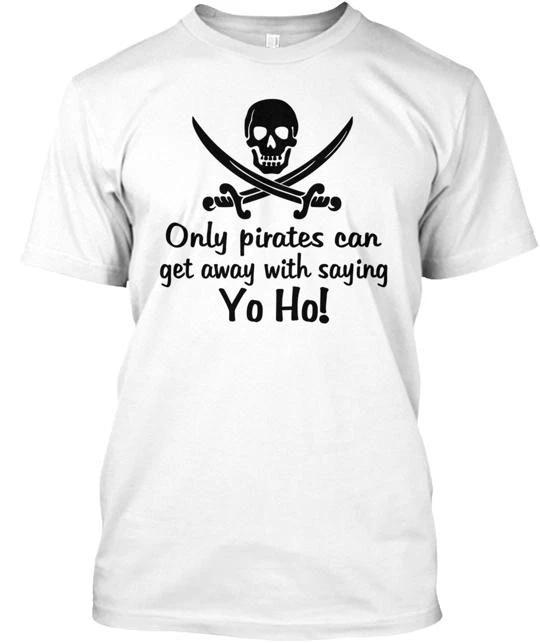 Pirate Yo Ho Funny T-Shirt Made in the USA Size S to 5XL XL
