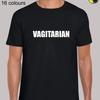 Vagitarian Funny Rude Humor Novelty Regular Fit T Shirt Top Tshirt Tee For Unisex