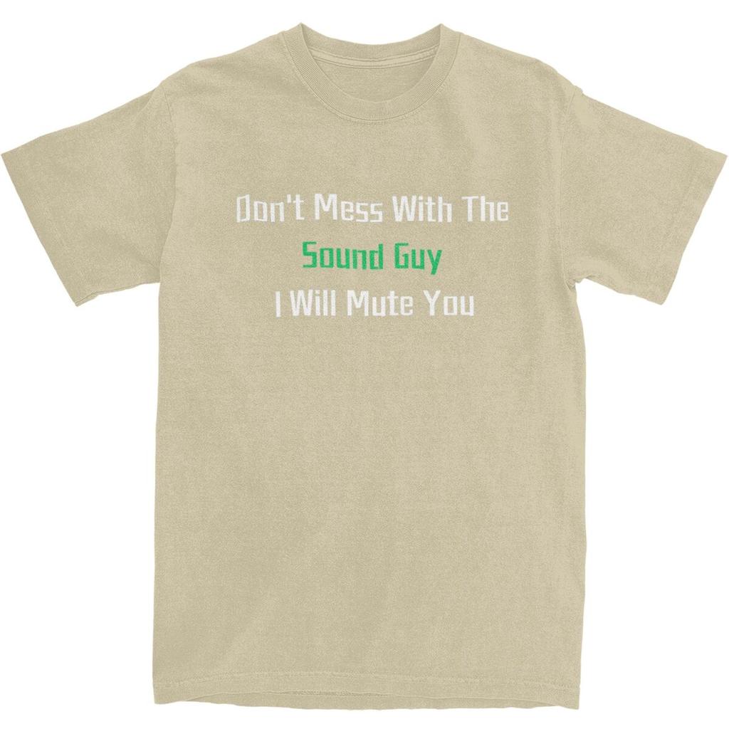 Don't Mess With The Sound Guy T-Shirt Summer Audio Engineer T Shirts Pure Cotton Hippie Tshirt For Mens Short Sleeve Clothing