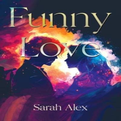 Funny Love by Sarah Alex Paperback Book 9781804397619