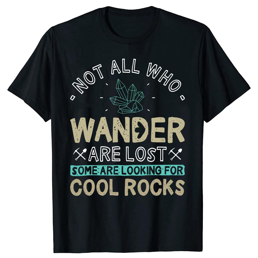 

Some Are Looking for Cool Rocks Geology Mineral Collector Humor Geologist T-Shirt Unisex T Shirt Custom Short Sleeve Top Tees