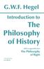 The Introduction To the Philosophy of History : with Selections from The Philosophy of Right Book