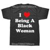 Funny I Love Being A Black Woman Graphic T-shirts Men Women's Fashion Casual Tshirt 100% Cotton Loose Oversized T Shirt