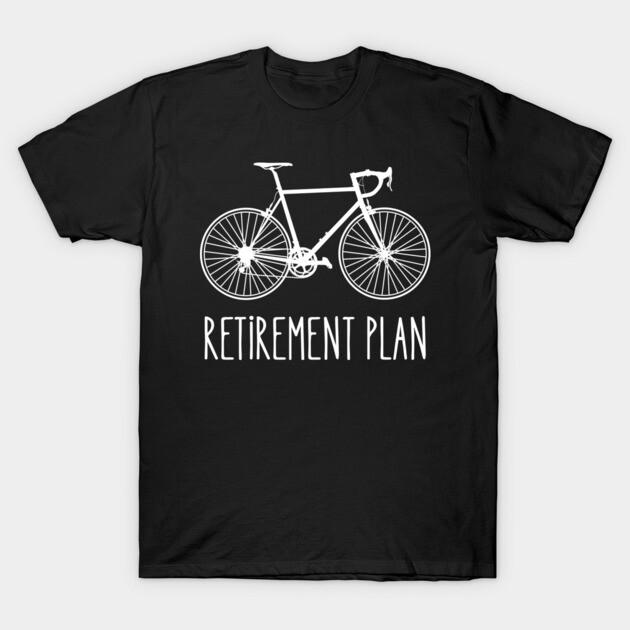 Retirement Plan Biking Funny Biker Summer Trendy Casual T-Shirt Men s and Women s Luxury Brand Top S