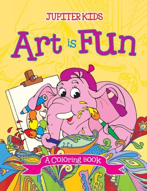 The Art Is Fun (A Coloring Book) Book