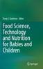 The Food Science, Technology and Nutrition for Babies and Children Book