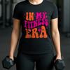 In My Fitness Era - Unisex T-Shirt - Fitness Fun Gym Workout Bodybuilding Gift