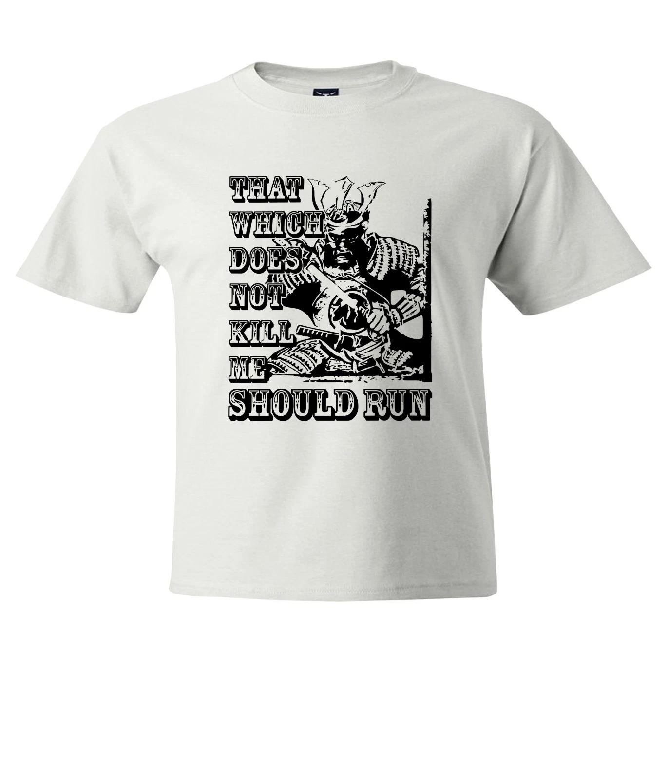 

That Which Does Not Kill Me Should Run Men Women Unisex Crew Neck Top T-Shirt 3XL