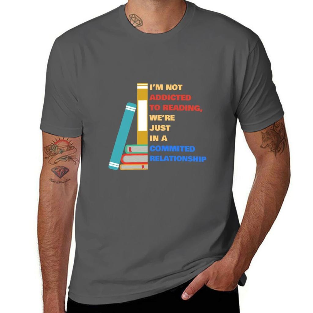 Im Not Addicted To Reading Were Just In A Committed Relationship Tshirt Unisex T Shirt Graphic Tshirt