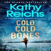 Cold Cold Bones by Kathy Reichs Hardback Book 9781398510784