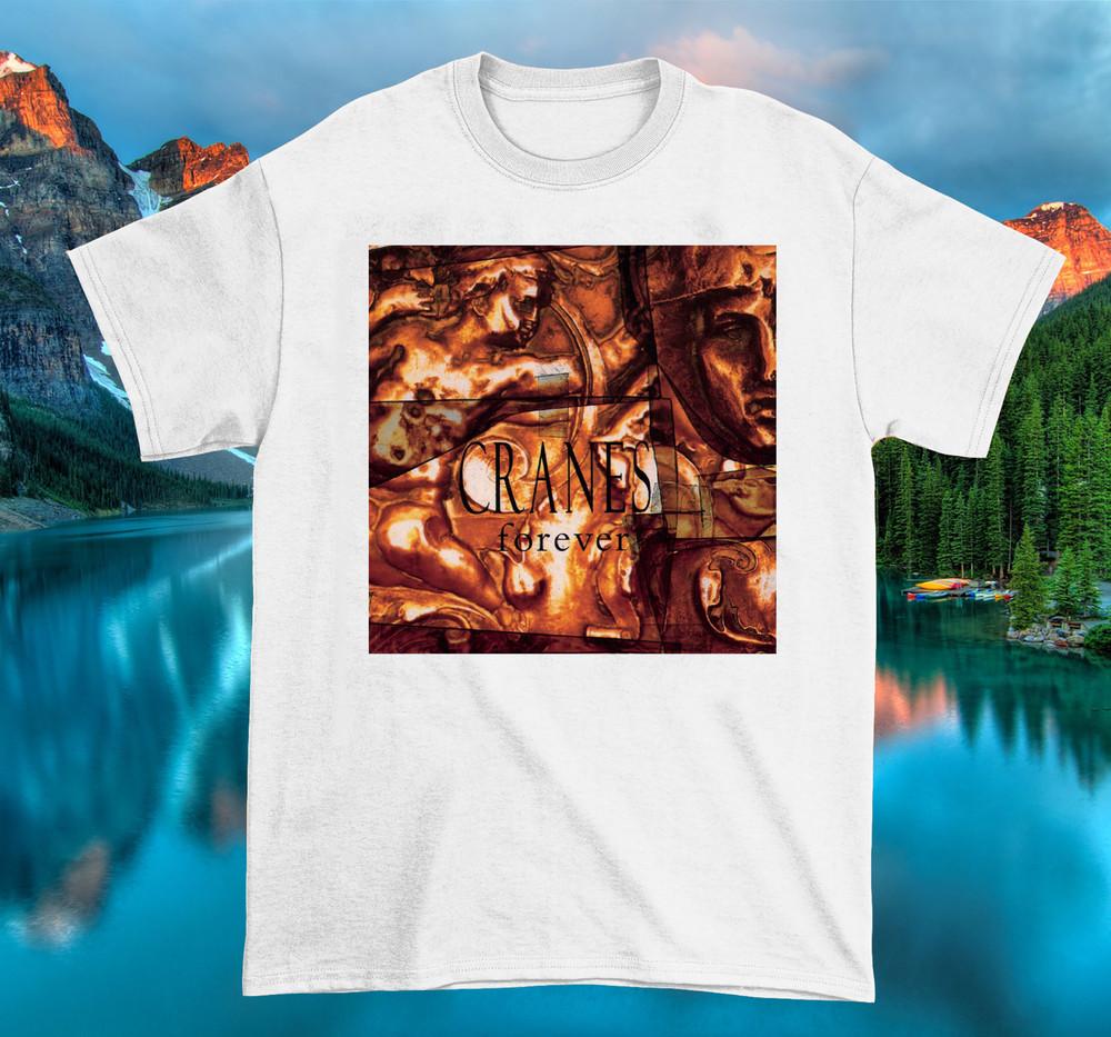 

New Cranes Band Forever Album For Fans Cotton White S-5XL Shirt EN644 Unisex T-Shirt Graphic Tee XXXL
