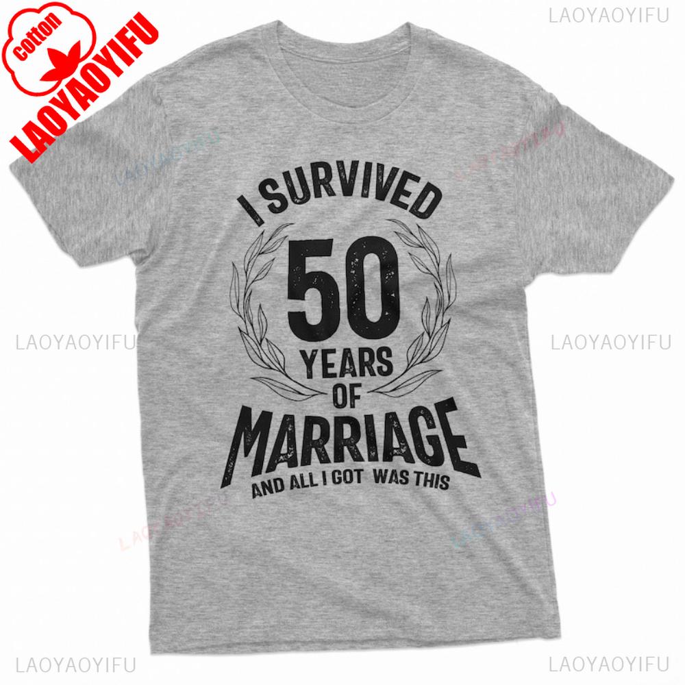 I Survived 50 Years of Marriage Letters Printed Tshirt Tops Commemorate Style Crewneck Tee Streetwear Woman Man Cotton Tshirt