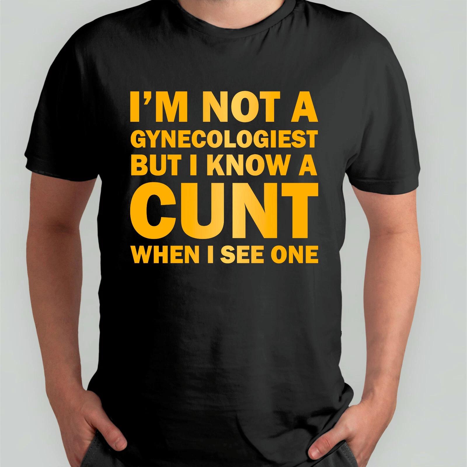 I m Not A Gynecologist But I Know Gynecologist GYNO Funny Quote Men s T-Shirt L