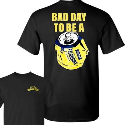 Bad Day To Be a Twisted Tea 2 Sides T-Shirt, Summer T-Shirt For Men Women Unisex T-Shirt