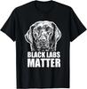 Black Labs Matter Funny Dog Animal Lover Gift Unisex T-Shirt