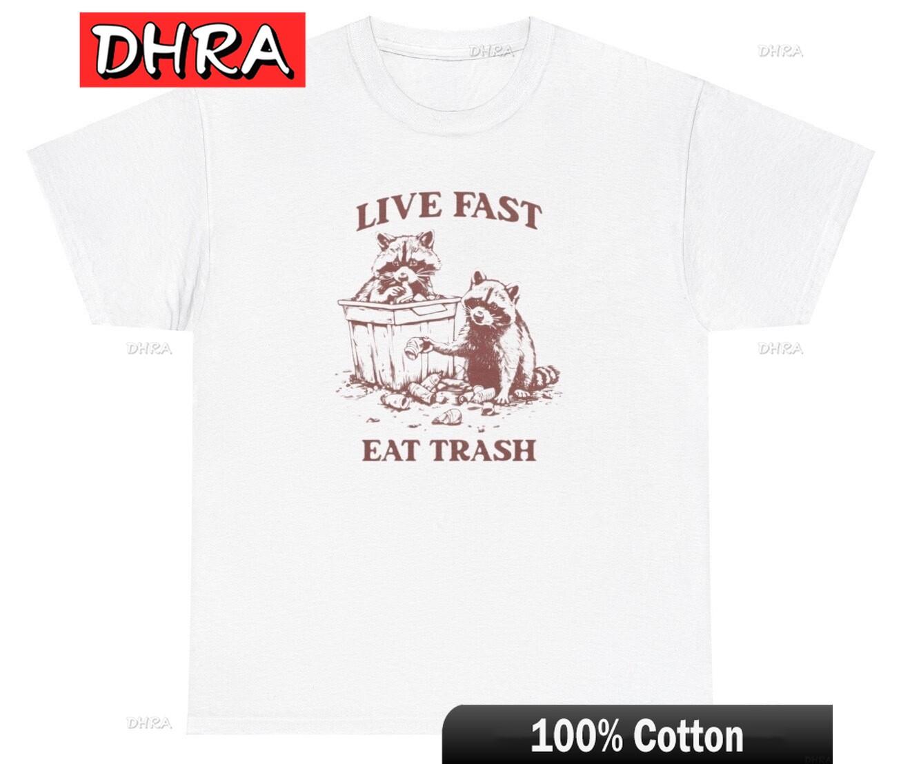 Live Fast Eat Trash Racoon T Shirt Dank Meme Weirdcore Humor Animal Lover Tee Minimalist Comfy Clothing Cotton Tee TShirt S