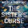 The Sisters Curse by Nicola Solvinic Hardback Book 9780593639757