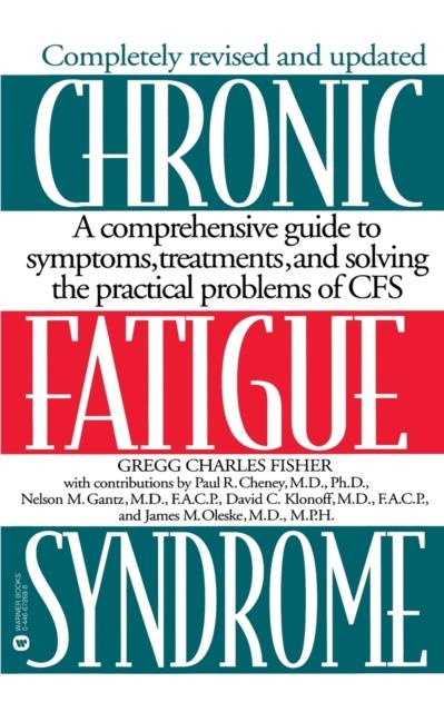 The Chronic Fatigue Syndrome : A Comprehensive Guide To Symptoms, Treatments, and Solving the Practical Problems of CFS Book