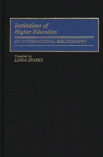 The Institutions of Higher Education : An International Bibliography Book