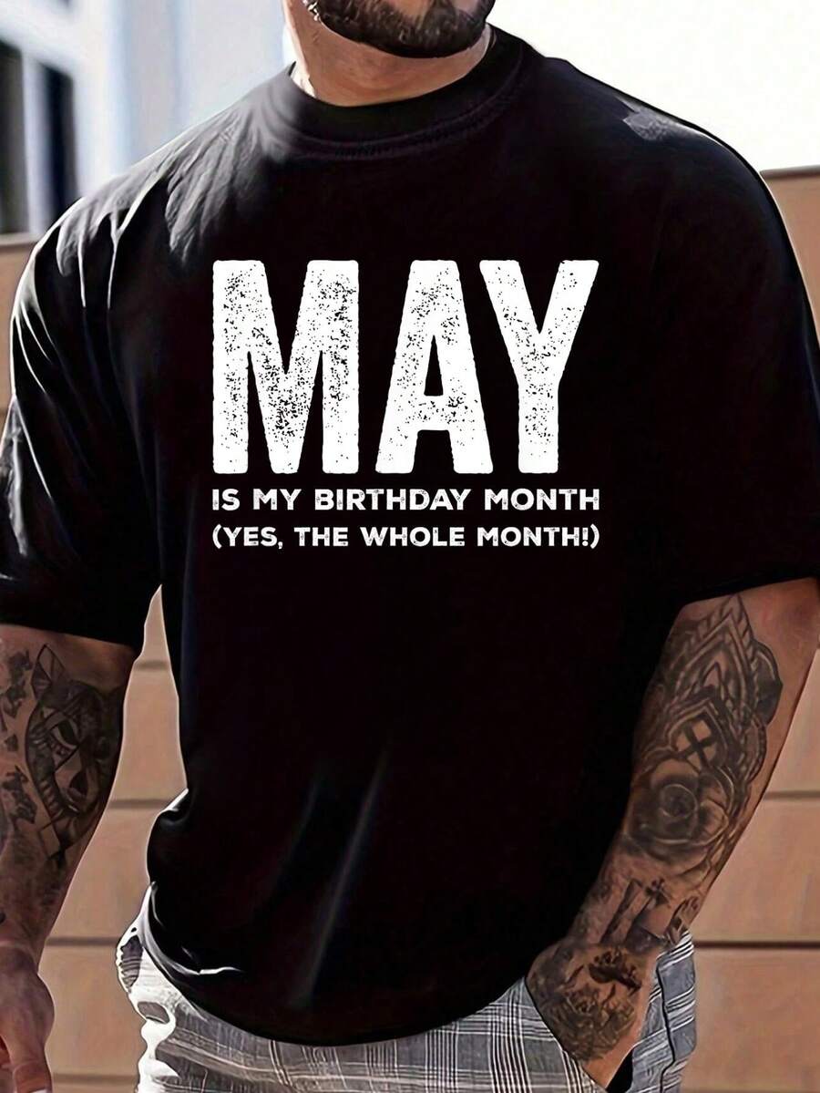 100% Cotton May Is My Birthday Month Yes The Whole Month Funny Birthday T-Shirt Women s Men s Graphic S разноцветный