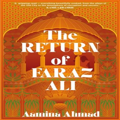The Return of Faraz Ali by Aamina Ahmad Hardback Book 9781529356014