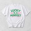 Lucky Is A Mindset St Patricks Day Shirt | Motivational Graphic Tee | Gift for Her Positive Mindset