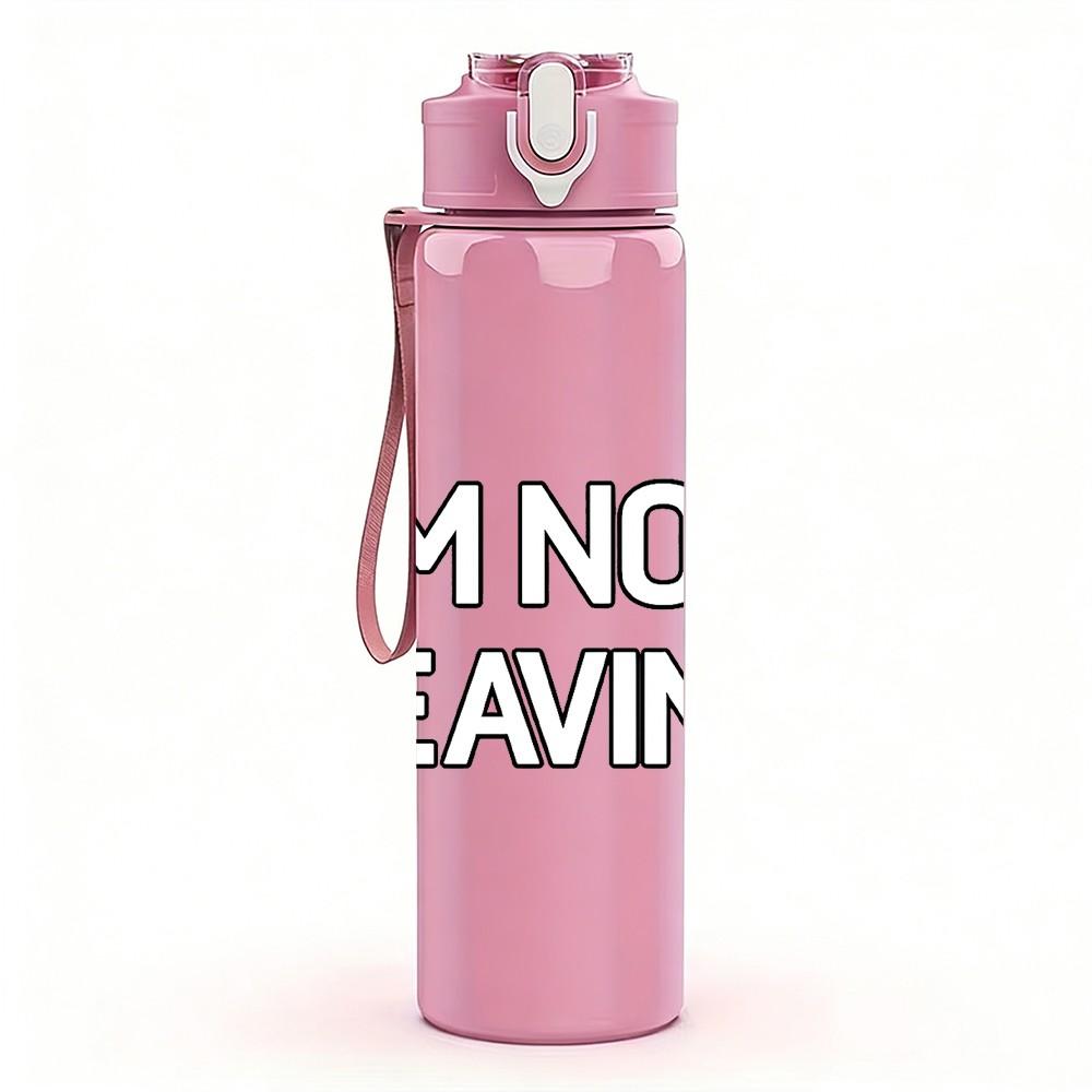 1PC I Am Not Leaving Simple Quote Print 750ml Color Plastic Sports Water Bottle Leakproof Flip Straw Lid Suitable for Sports Office Home Use