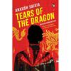 Speaking Tiger Publishing Private Limited Tears Of The Dragon An Arjun Arora Mystery.