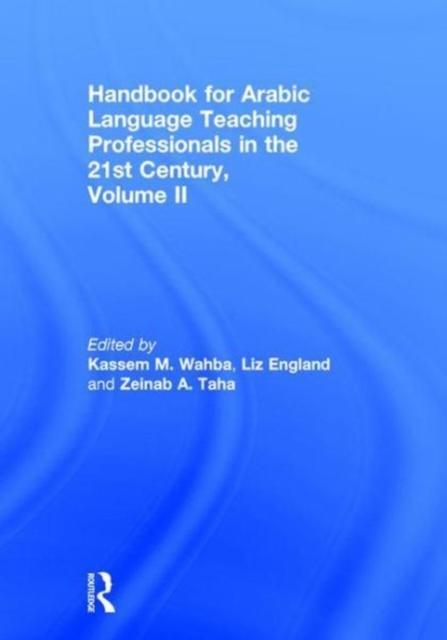 The Handbook for Arabic Language Teaching Professionals In the 21st Century, Volume II Book