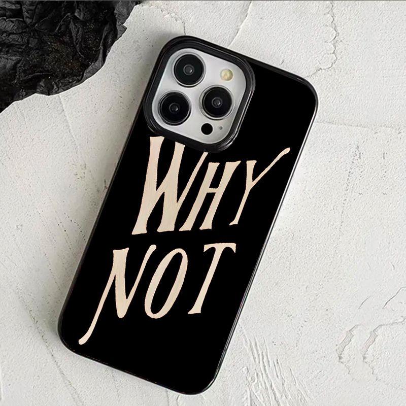 Creative English Letters Why Not Phone Case For iPhone 17 AIR 16 15 14 13 12 11 PRO MAX XR XSMAX MINI 7 8 PLUS Y2K Soft Cover