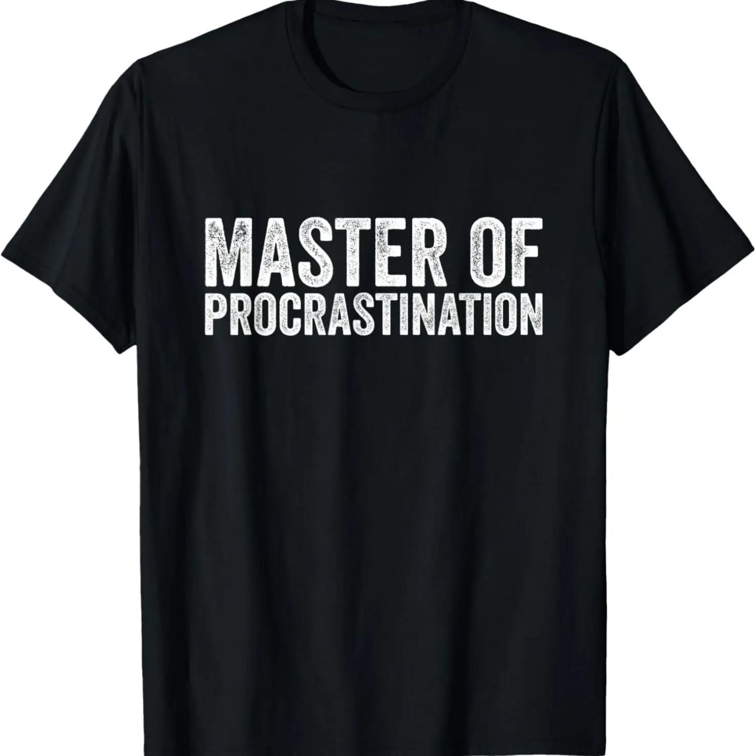 Procrastinator Master of Procrastination funny Student T-Shirt S