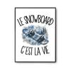 Poster Snowboarding Is Life | Photo Paper Poster 310 G Pearlescent Finish Size A3 | Wall Decoration Living Room Bedroom