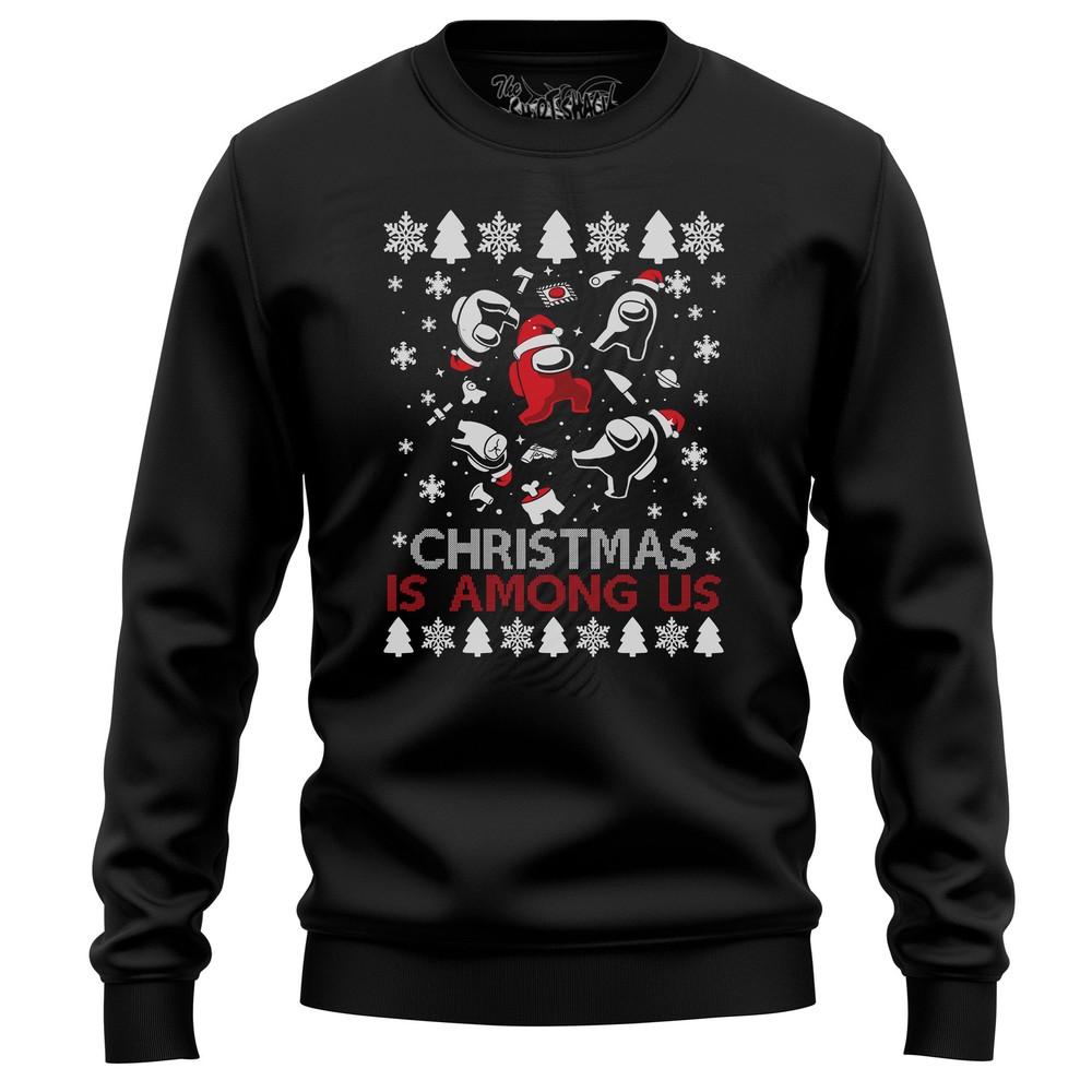 'Christmas Is Among Us'' Santa Sweatshirt - Festive and Funny! Unisex Printed Desig