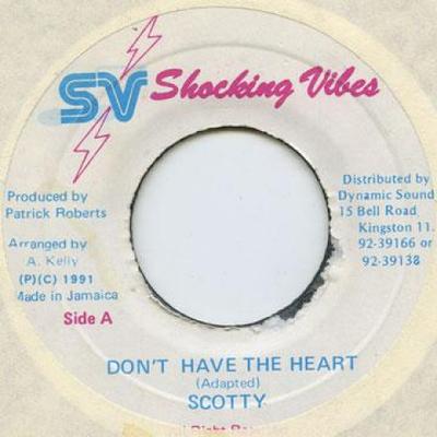 7inch Record SCOTTY - Don't Have The Heart Shocking Vibes 1991 Jamaica Reggae, Ska & Dub