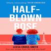 HalfBlown Rose by Leesa CrossSmith Paperback Book 9781398718661