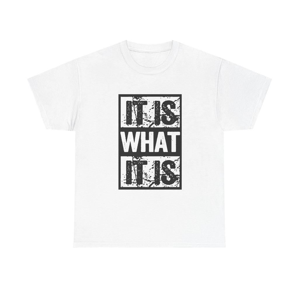 It Is What It Is T-Shirt, Graphic Tee, Statement Shirt, Casual Top, Funny Unisex