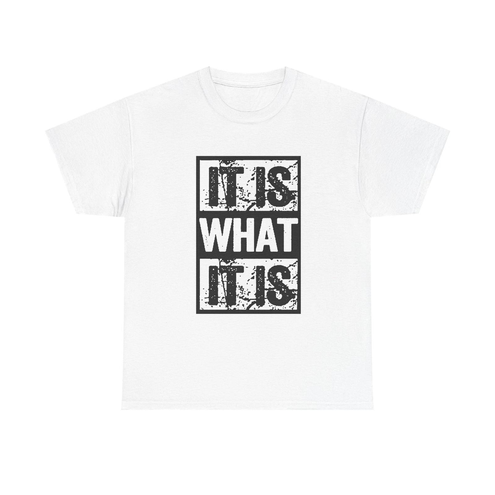 

It Is What It Is T-Shirt, Graphic Tee, Statement Shirt, Casual Top, Funny Unisex 2XL