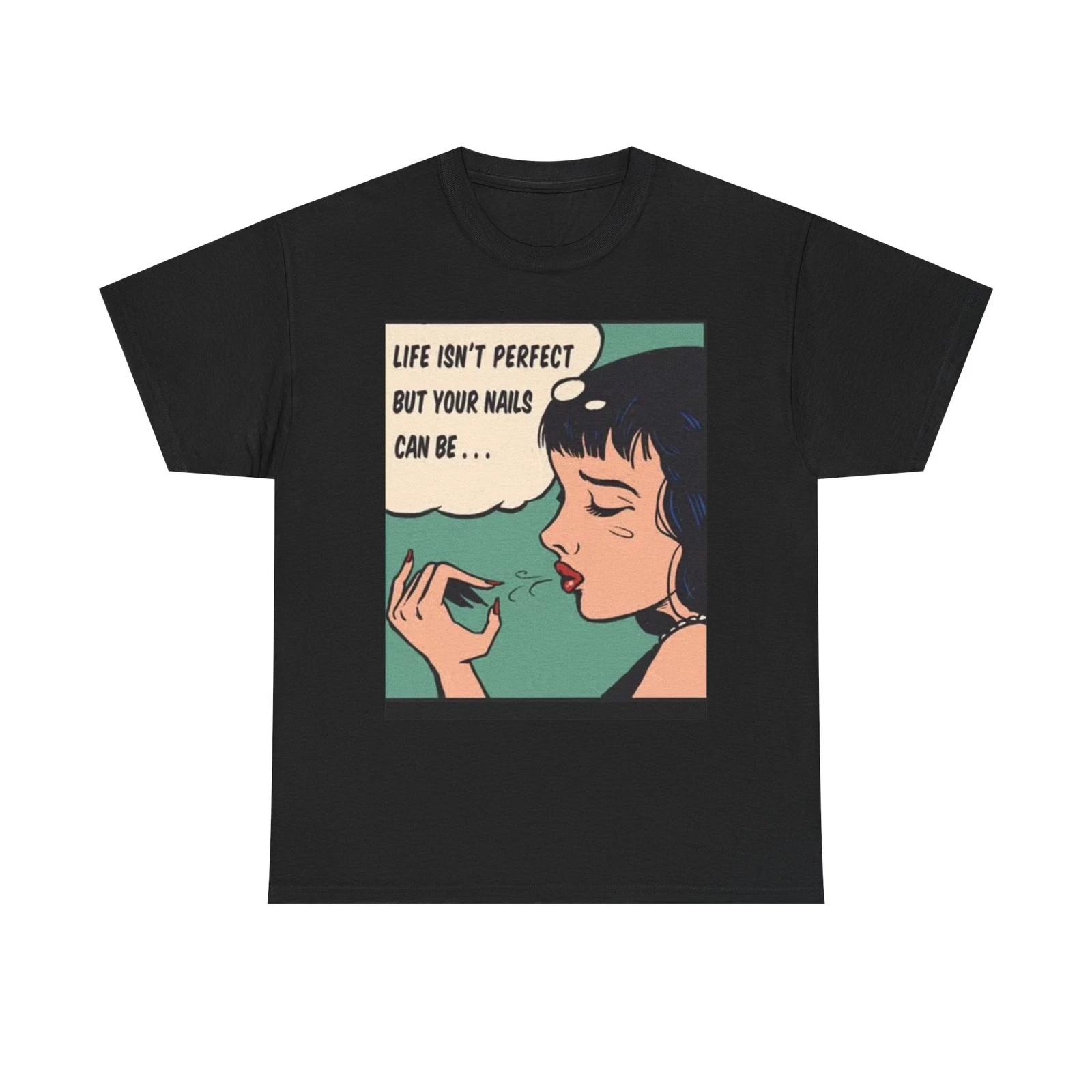 Men s and Women s T-shirts Life Isn t Perfect XL
