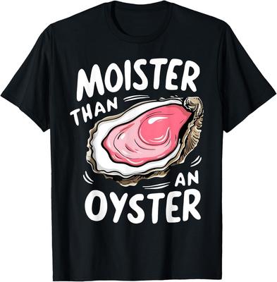 Más Húmedo Que Una Ostra Humor Divertido Desconchando Humor para Adultos Camiseta Camiseta Unisex