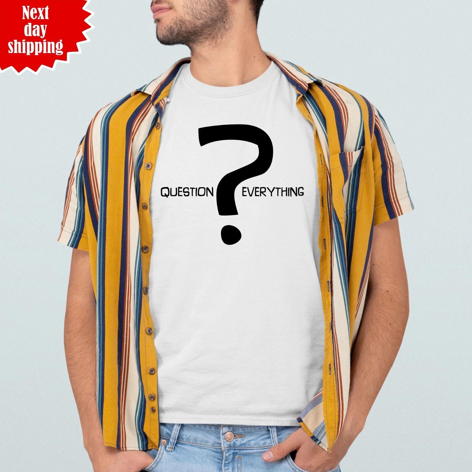Question Everything Demand The Truth T Shirt Printed Funny Conspiracy Mens T Top L