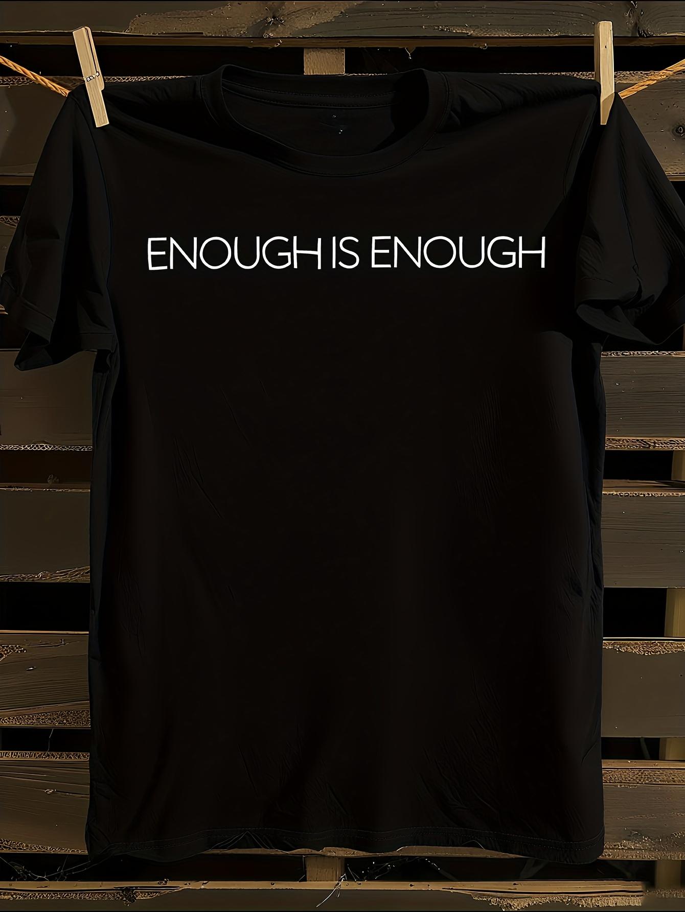 Minimalist ENOUGH IS ENOUGH Graphic T-Shirt S