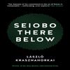 Seiobo There Below by Laszlo Krasznahorkai Paperback Book 9781781255117