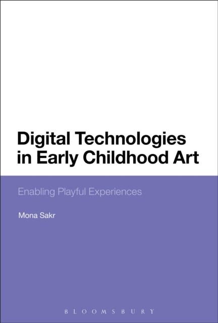 Kniha Digital Technologies In Early Childhood Art : Enabling Playful Experiences