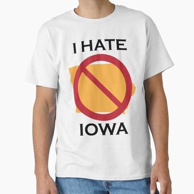 I Hate Iowa Classic Tshirt Tshirt Made In Usaus Size S2xl